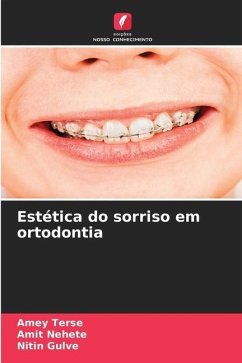 Estética do sorriso em ortodontia - TERSE, AMEY;Nehete, Amit;Gulve, Nitin