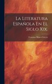 La Literatura Española En El Siglo Xix.