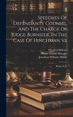 Speeches Of Defendants' Counsel And The Charge Of Judge Burnside, In The Case Of Hinchman Vs: Richie Et Al