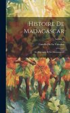 Histoire De Madagascar: Ses Habitants Et Ses Missionnaires; Volume 2