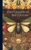 First Lessons in bee Culture