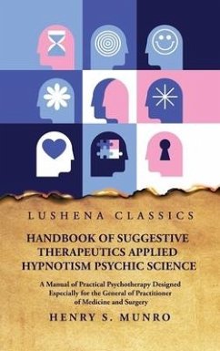 Handbook of Suggestive Therapeutics Applied Hypnotism Psychic Science - Henry S Munro