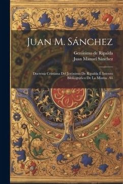 Juan M. Sánchez: Doctrina cristiana del Jerónimo de Ripalda é Intento bibliográfico de la misma. Añ - de Ripalda, Gerónimo; Sánchez, Juan Manuel