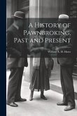 A History of Pawnbroking, Past and Present