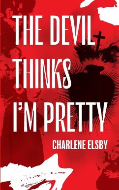 The Devil Thinks I'm Pretty - Elsby, Charlene