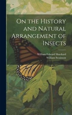 On the History and Natural Arrangement of Insects - Swainson, William; Shuckard, William Edward