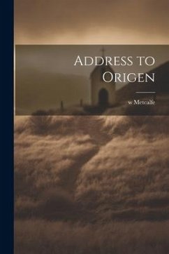 Address to Origen - Metcalfe, W.