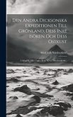 Den Andra Dicksonska Expeditionen Till Grönland, Dess Inre Isöken Och Dess Ostkust: Utförd År 1883 Under Befäl Af A.e. Nordenskiöld...