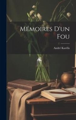 Mémoires D'un Fou - Karélis, André