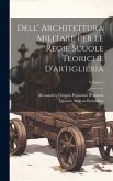 Dell' Architettura Militare Per Le Regie Scuole Teoriche D'artiglieria; Volume 1