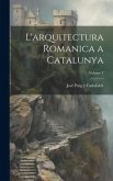 L'arquitectura romanica a Catalunya; Volume 3