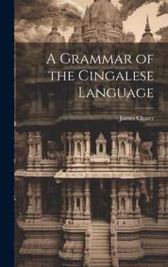 A Grammar of the Cingalese Language - Chater, James