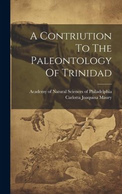 A Contriution To The Paleontology Of Trinidad - Maury, Carlotta Joaquina