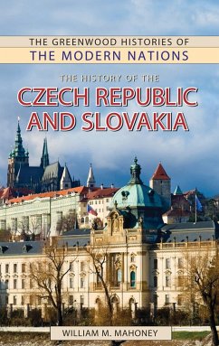 The History of the Czech Republic and Slovakia - Mahoney, William The History of the Czech Republic and Slovakia - Mahoney, William