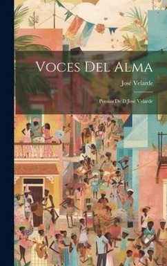 Voces Del Alma; Poesias De D.Jose Velarde - Velarde, José