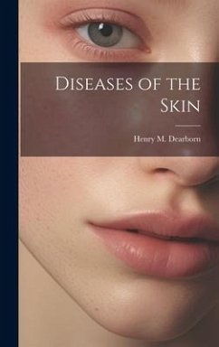 Diseases of the Skin - Dearborn, Henry M.