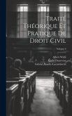 Traité Théorique Et Pratique De Droit Civil; Volume 9