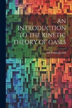 An Introduction to the Kinetic Theory of Gases - Jeans, Jams