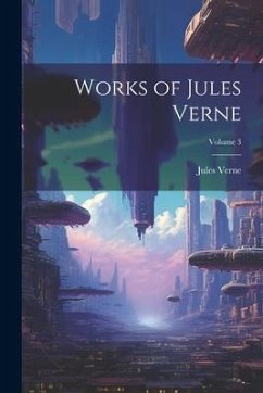 Works of Jules Verne; Volume 3 - Verne, Jules