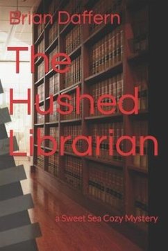 The Hushed Librarian: a Sweet Sea Cozy Mystery - Daffern, Brian