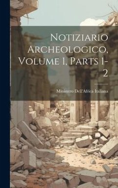 Notiziario Archeologico, Volume 1, parts 1-2 - Italiana, Ministero Dell'africa