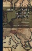 I Russi, I Turchi E La Guerra D'oriente: Studj Storici, Politici, Geografici E Militari; Volume 2