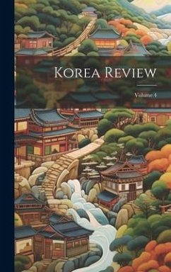 Korea Review; Volume 4 - Anonymous