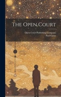 The Open Court - Carus, Paul