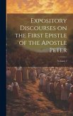 Expository Discourses on the First Epistle of the Apostle Peter; Volume 2