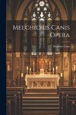 Melchioris Canis Opera