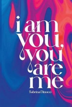 I am you, you are me - Dinucci, Sabrina