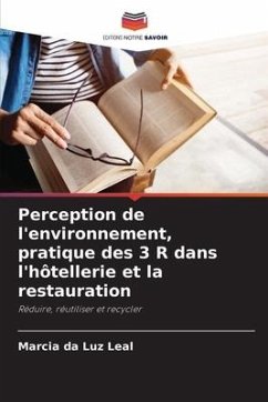 Perception de l'environnement, pratique des 3 R dans l'hôtellerie et la restauration - da Luz Leal, Marcia