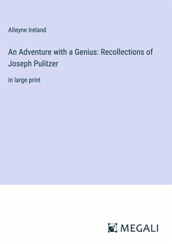 An Adventure with a Genius: Recollections of Joseph Pulitzer - Ireland, Alleyne