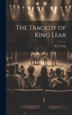 The Tragedy of King Lear - Craig, W. J.