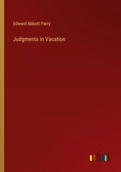 Judgments in Vacation - Parry, Edward Abbott