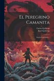 El Peregrino Camanita: Novela Legendaria...