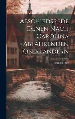 Abschiedsrede Denen Nach Carolina Abfahrenden Oberländern - Lutz, Samuel