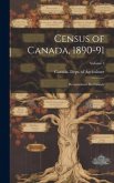 Census of Canada, 1890-91: Recensement Du Canada; Volume 3