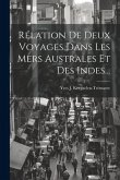 Rélation De Deux Voyages Dans Les Mers Australes Et Des Indes...