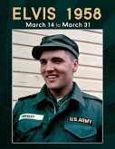 Elvis March 14 to 31, 1958