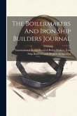 The Boilermakers And Iron Ship Builders Journal