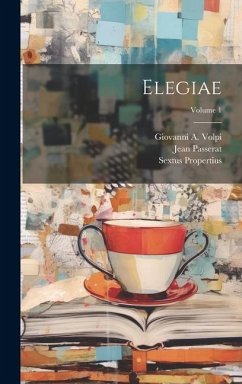 Elegiae; Volume 1 - Propertius, Sextus; Passerat, Jean