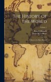 The History of the World; a Survey of a Man's Record; Volume 1