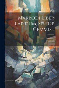 Marbodi Liber Lapidum, Seu De Gemmis... - Cornarius
