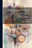 The Validation Of Scientific Theories