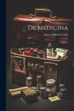 De Medicina: Libri 8 - Celsus, Aulus Cornelius