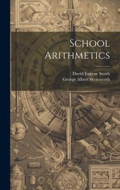 School Arithmetics - Wentworth, George Albert; Smith, David Eugene