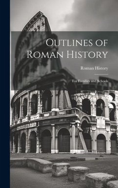 Cover Outlines of Roman History: For Families and Schools