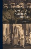 A &quote;bawl&quote; For American Cricket