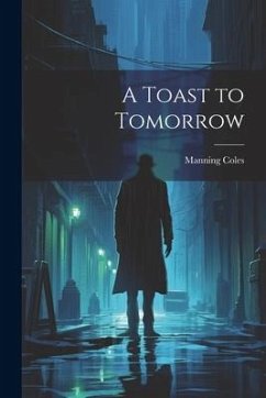 A Toast to Tomorrow - Coles, Manning